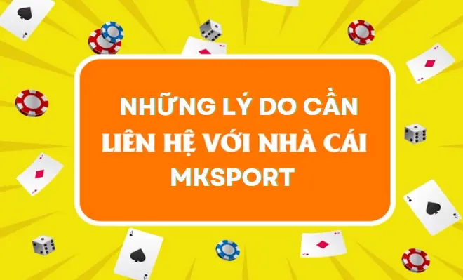 Những lý do cần liên hệ Mksport