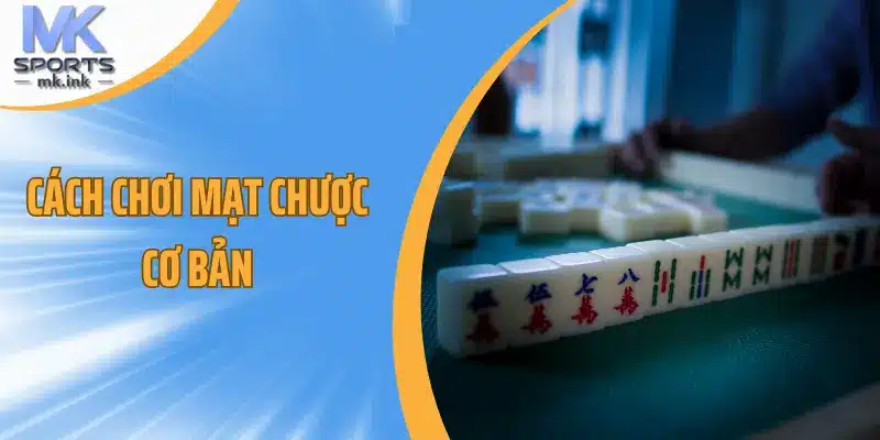 Cách chơi mạt chược cơ bản