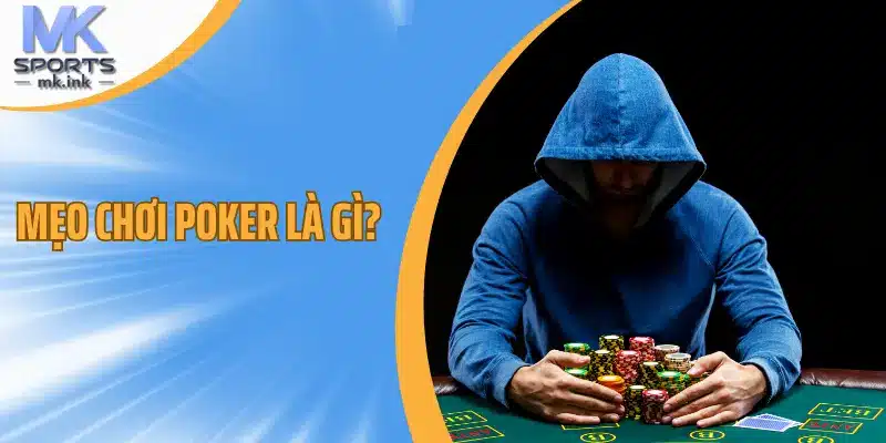 Mẹo chơi Poker như thế nào?